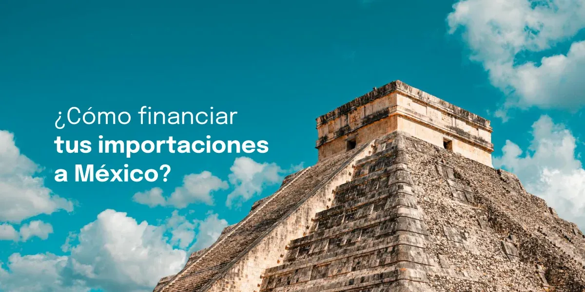 Cómo financiar tus importaciones: guía completa para importadores