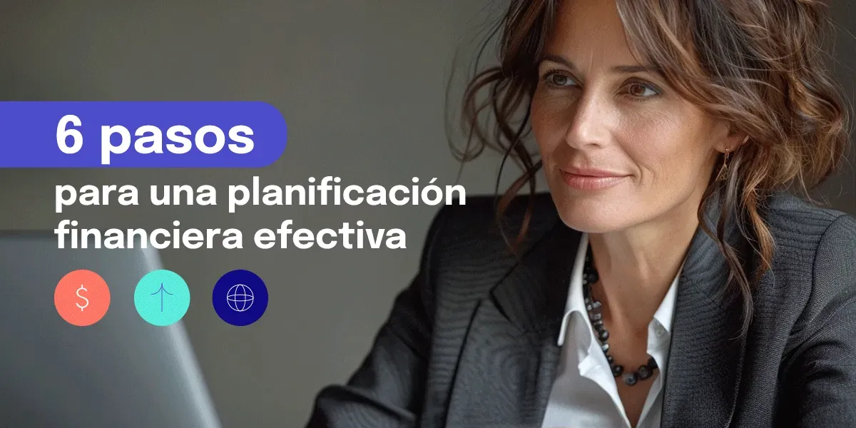 6 Pasos cruciales para una planificación financiera efectiva en tus importaciones