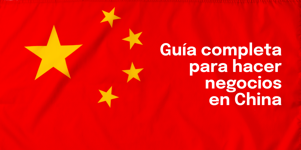 Cómo hacer negocios en China: Guía completa